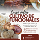 CURSO ONLINE "CULTIVO DE HONGOS FUNCIONALES"