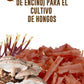 VIRUTA DE ENCINO (SUSTRATO PARA EL CULTIVO DE HONGOS) 5kg